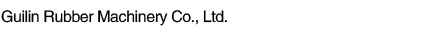 Guilin Rubber Machinery Co., Ltd.
